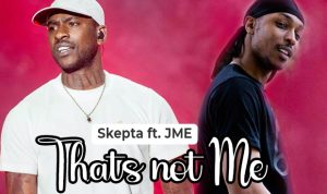 Lirik Lagu That’s Not Me: Skepta ft. JME (Rapp Beats Monster)