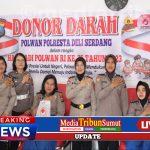 Sambut Hari Jadi Polwan Ke 75, Polwan Polresta Deli Serdang Laksanakan Bakti Sosial Melalui Kegiatan Donor Darah