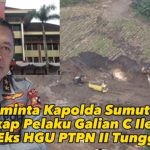 Kinerja Poldasu Disoroti, Galian C Ilegal Di Lahan Eks HGU PTPN II Tunggurono Terus Beroperasi