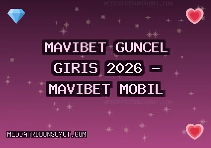 Mavibet Güncel Giriş 2026 - Mavibet Mobil Giriş