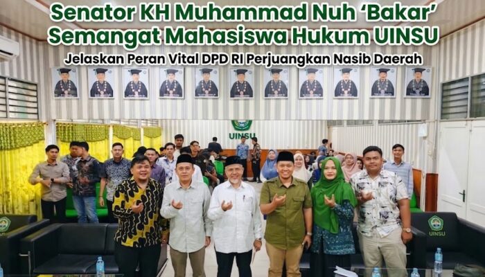 Senator KH Muhammad Nuh ‘Bakar’ Semangat Mahasiswa Hukum UINSU, Jelaskan Peran Vital DPD RI Perjuangkan Nasib Daerah